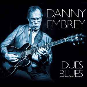 Danny Embrey - Dues Blues album cover