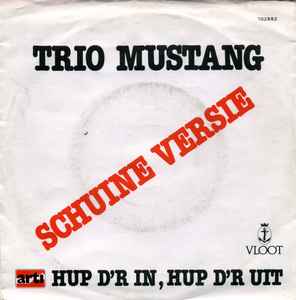 Trio Mustang - Hup! D'r In, Hop! D'r Uit (Schuine Versie) album cover