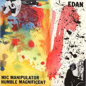 Mic Manipulator / Humble Magnificent - Edan