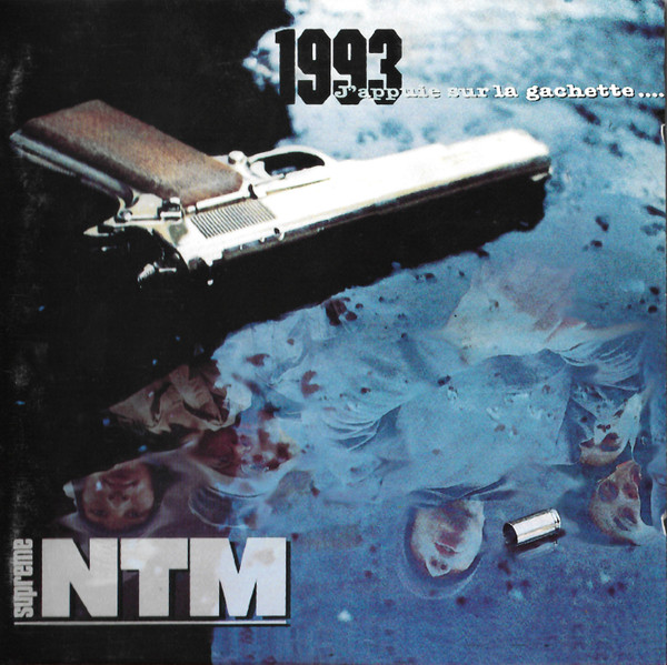 1993... j'appuie sur la gachette / NTM, rap | NTM. Interprète
