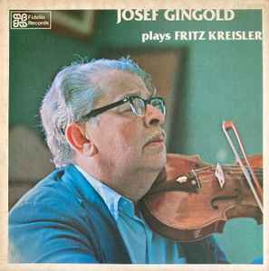 Josef Gingold - Josef Gingold Plays Fritz Kreisler album cover