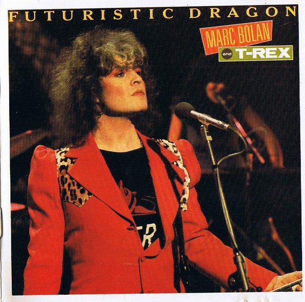 T. Rex - Futuristic Dragon | Releases | Discogs