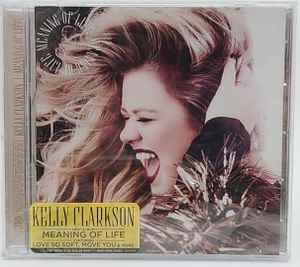 Kelly Clarkson Meaning of Life CD 2017 Love So Soft American Idol Winner