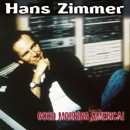 Hans Zimmer – Good Morning America! (2005, CD) - Discogs