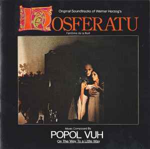 Popol Vuh - On The Way To A Little Way (Soundtrack Of "Nosferatu")