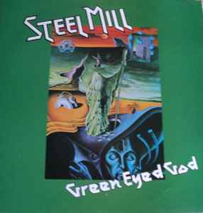 Steel Mill - Green Eyed God album cover