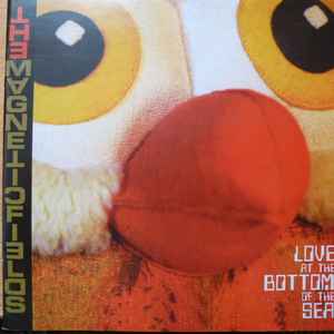 The Magnetic Fields - Love At The Bottom Of The Sea album cover