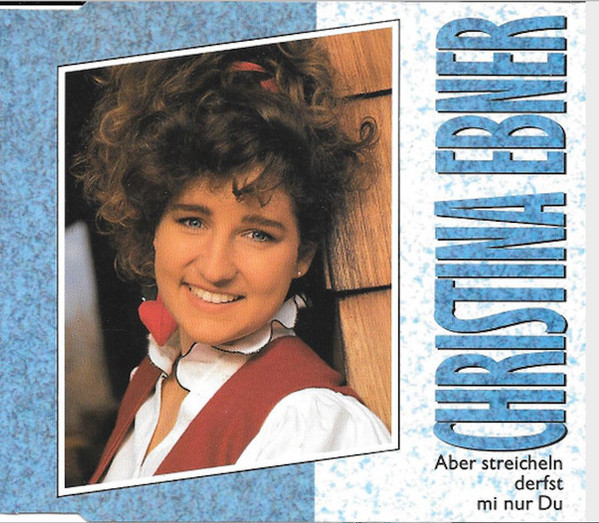 télécharger l'album Christina Ebner - Aber Streicheln Derfst Mi Nur Du