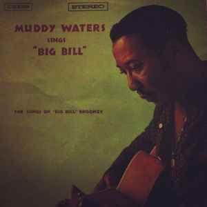 Muddy Waters – Muddy Waters Sings Big Bill Broonzy (Vinyl) - Discogs