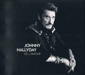 Johnny Hallyday – De L'amour (2015, CD) - Discogs