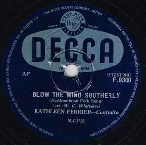 Kathleen Ferrier Blow The Wind Southerly Ma Bonny Lad The