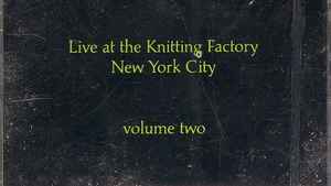Live At The Knitting Factory · Volume Two (1989, Cassette) - Discogs