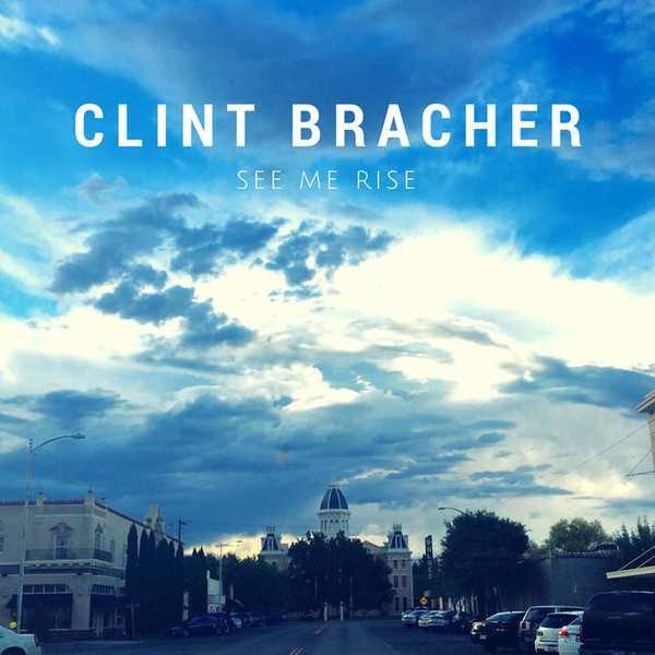 lataa albumi Clint Bracher - See Me Rise