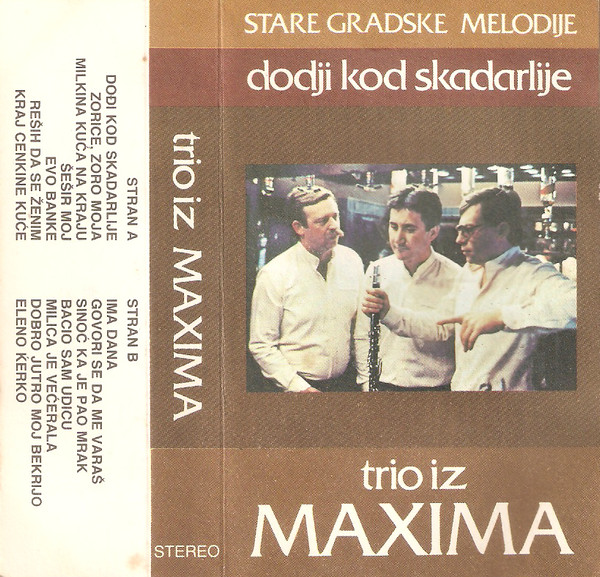 baixar álbum Trio Iz Maxima - Stare Gradske Pesme Dodji Kod Skadarlije
