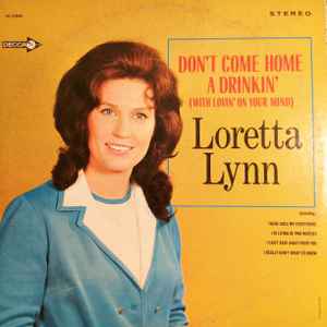 Loretta Lynn - Dont Come Home A Drinkin With Lovin On Your Mind album cover