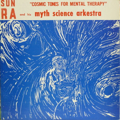 Sun Ra And His Myth Science Arkestra – Cosmic Tones For Mental