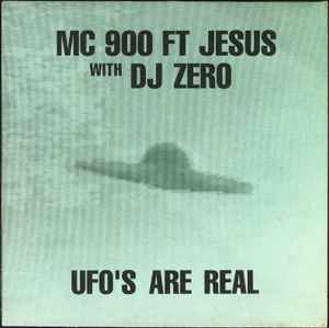 UFO's Are Real - MC 900 Ft Jesus With DJ Zero