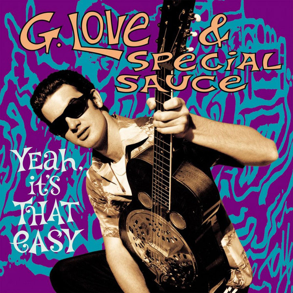 G. Love & Special Sauce - Yeah, It's That Easy | Releases | Discogs