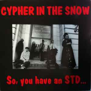 Cypher In The Snow - So, You Have An STD ... album cover