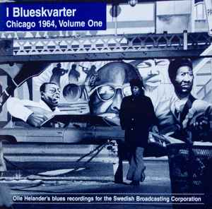 I Blueskvarter - Chicago 1964, Volume One - Various