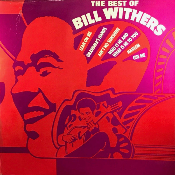 Bill Withers – The Original Bill Withers (1977, Vinyl) - Discogs