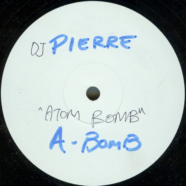 télécharger l'album DJ Pierre - Atom Bomb A Bomb