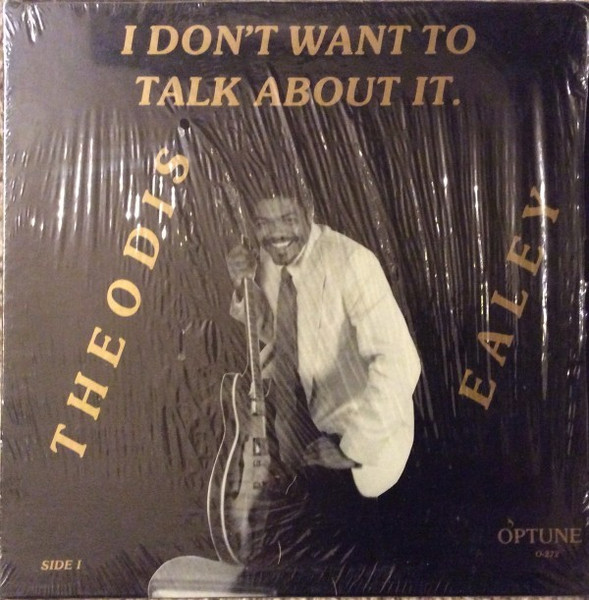 Theodis Ealey – I Don't Want To Talk About It (1989, Vinyl) - Discogs