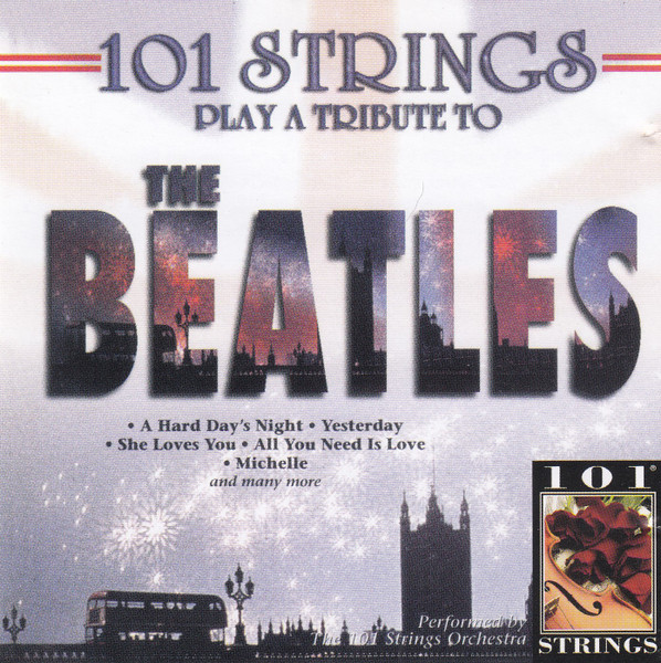 The 101 Strings Orchestra – 101 Strings Play A Tribute To The Beatles  (1996, CD) - Discogs