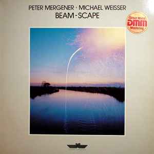 Peter Mergener ◦ Michael Weisser* - Beam-Scape