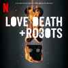 Various - Love, Death & Robots: Season 3 (Soundtrack From The Netflix Series)