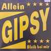 Gipsy (18) - Allein / Bleib Bei Mir