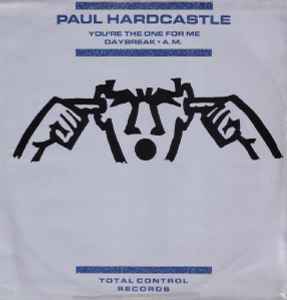 Paul Hardcastle - You're The One For Me / Daybreak / A.M. album cover