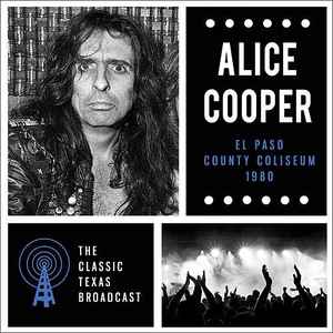 Alice Cooper (2) - El Paso County Coliseum 1980 (The Classic Texas Broadcast)