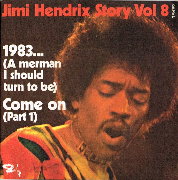 Jimi Hendrix – 1983 (A Merman I Should Turn To Be) / Come On 