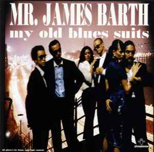 Mr. James Barth - My Old Blues Suits album cover