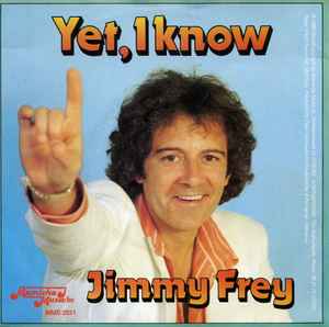 Jimmy Frey - Yet, I Know