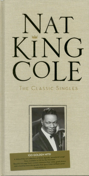 Nat King Cole – The Classic Singles (2003, CD) - Discogs