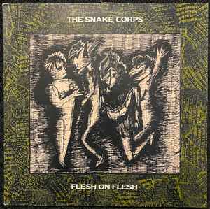 The Snake Corps - Flesh On Flesh