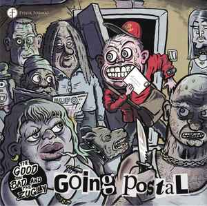 The Good The Bad And THe Zugly - Going Postal / Can't Abide With Me
