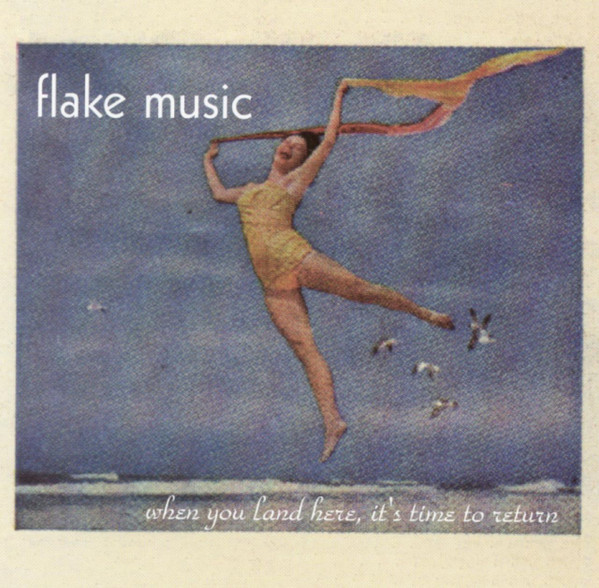 Flake Music - When You Land Here, It's Time To Return | Releases