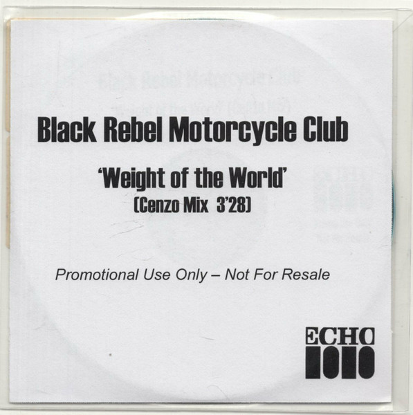 Black Rebel Motorcycle Club – Weight Of The World (Cenzo Mix) (2005, CDr) -  Discogs