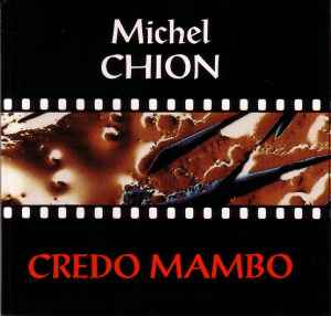 Michel Chion - Credo Mambo