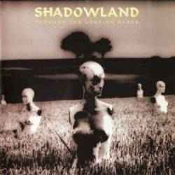 Through The Looking Glass - Shadowland
