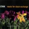 Ethik - Music For Stock Exchange