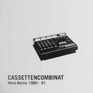 Various - Cassettencombinat West-Berlin 1980 - 81
