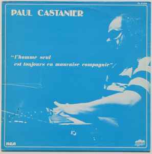 Paul Castanier - L'homme Seul Est Toujours En Mauvaise Compagnie album cover