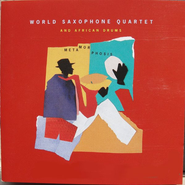 World Saxophone Quartet And African Drums – Metamorphosis ...