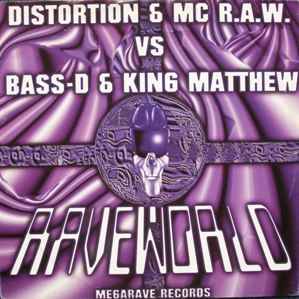 Raveworld - Distortion & MC R.A.W. vs Bass-D & King Matthew