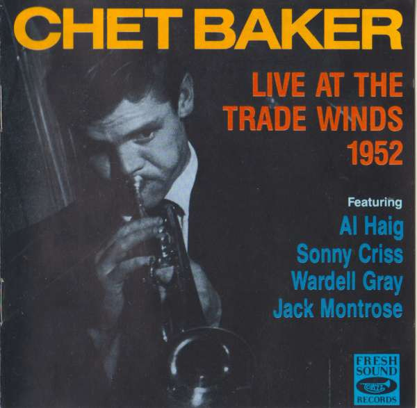 télécharger l'album Chet Baker - Live At The Trade Winds 1952