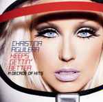 Keeps Gettin 'Better: A Decade Of Hits / Christina Aguilera